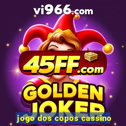 jogo dos copos cassino